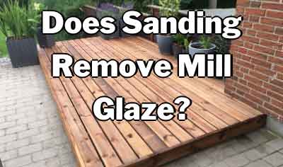 Does Sanding Remove Mill Glaze