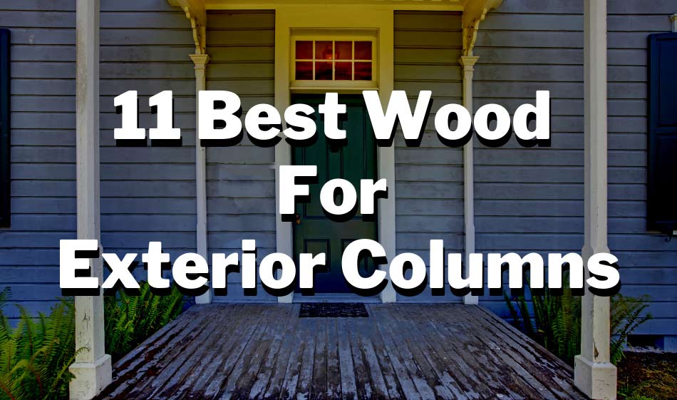 best wood for exterior columns