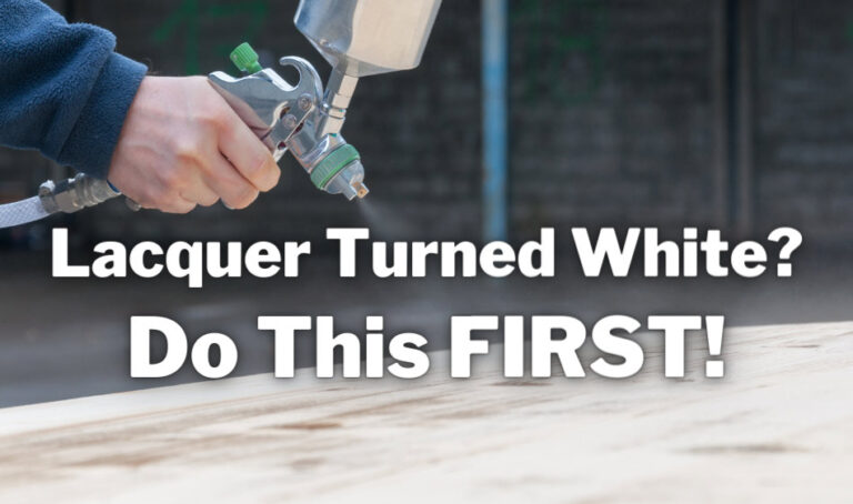 Lacquer Turned White? 4 Effective Methods To Fix It