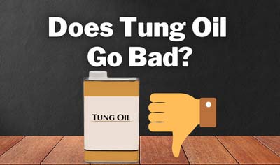 does tung oil go bad