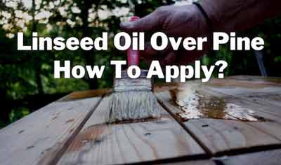 linseed oil on pine
