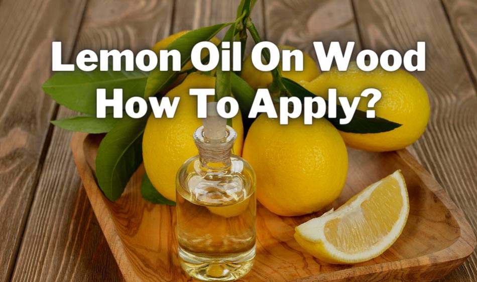 Lemon Oil On Wood