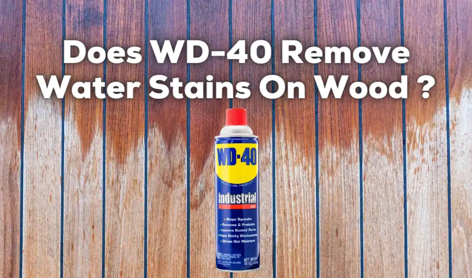 does wd 40 remove water stains on wood