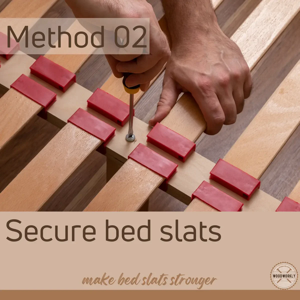 secure the slats to the bed frame to make slats stronger