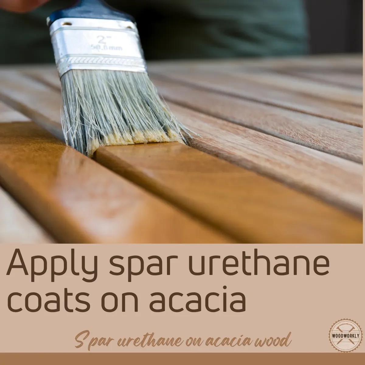 Apply spar urethane coats on acacia