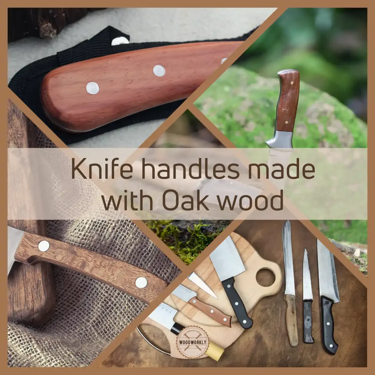 Knife handles made with Oak wood