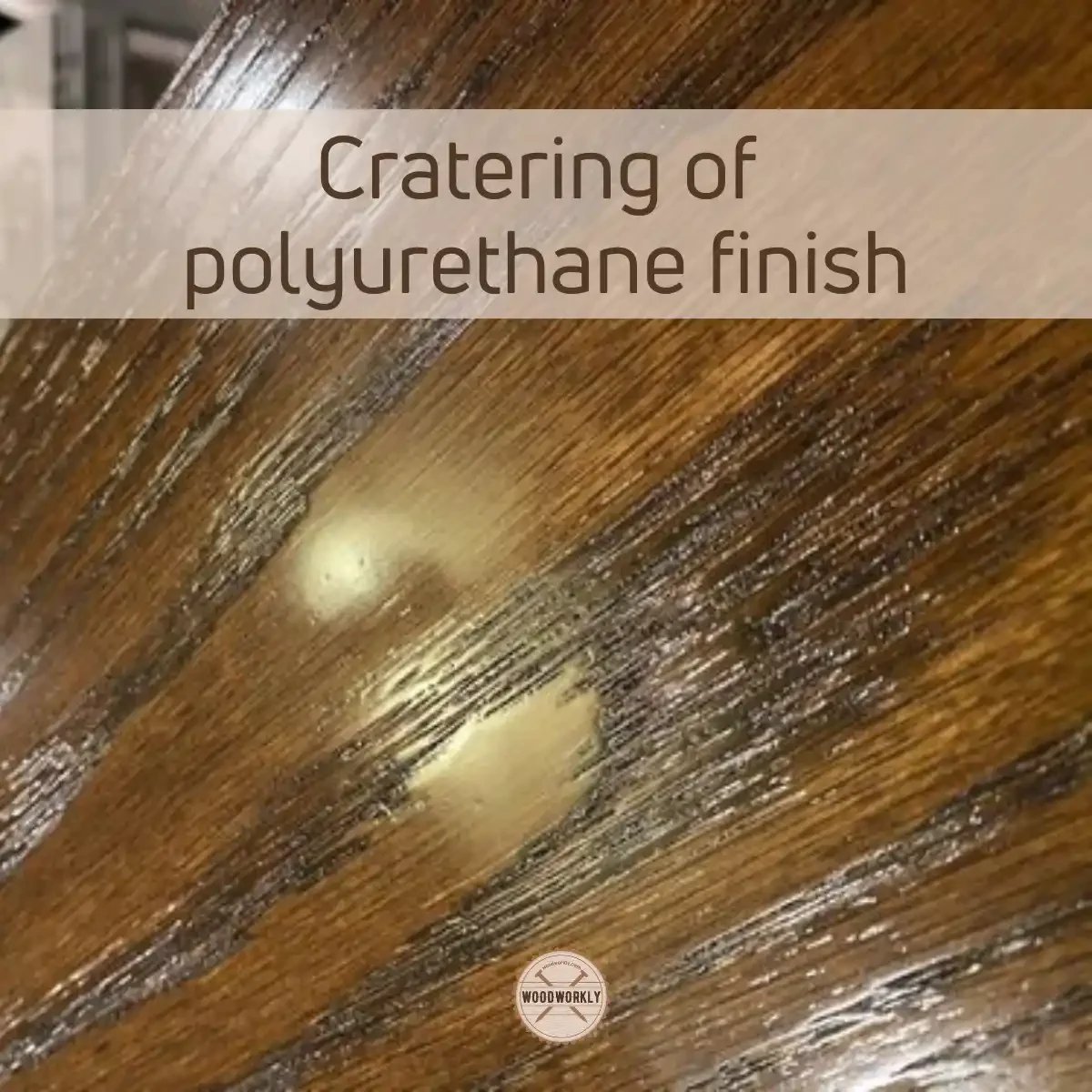 Cratering on polyurethane finish
