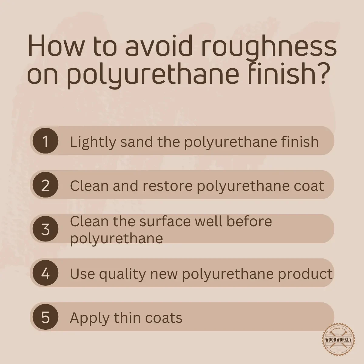 How to avoid roughness on polyurethane finish