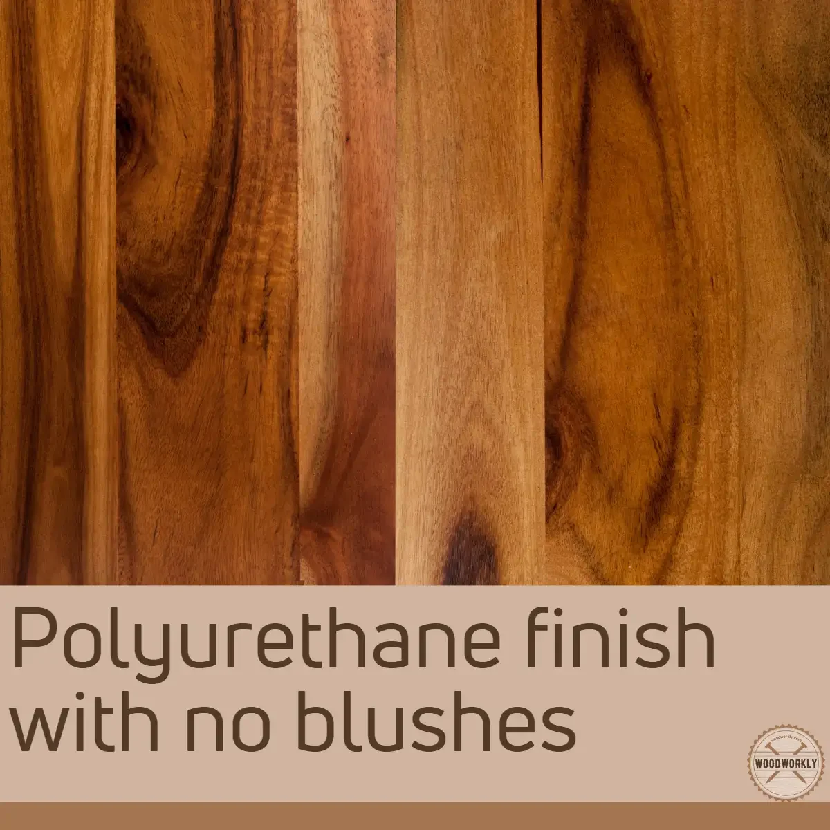 Polyurethane finish with no blushes