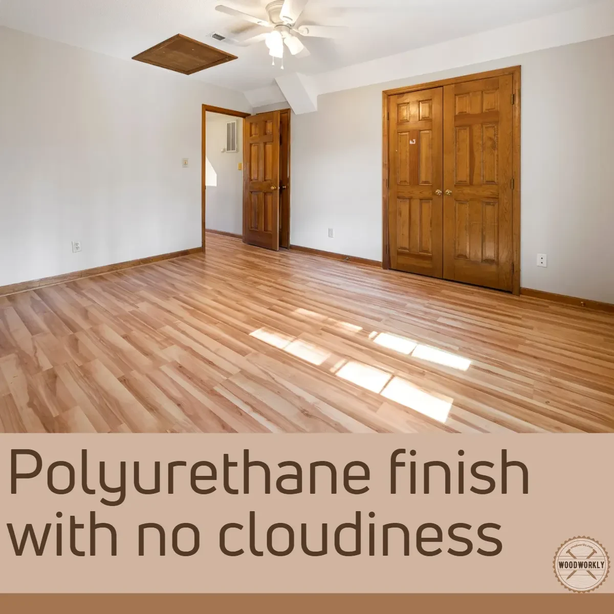 Polyurethane finish with no cloudiness