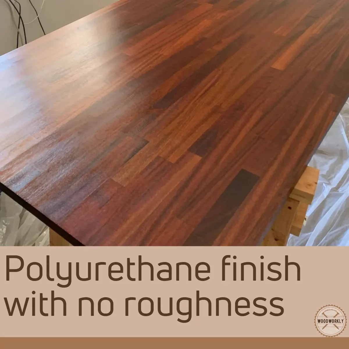 Polyurethane finish with no roughness