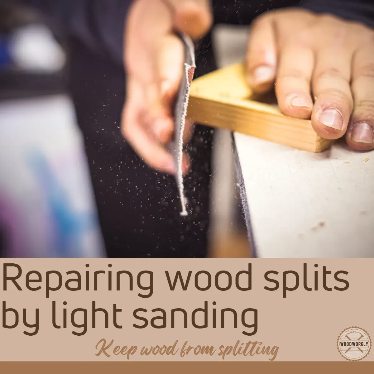 Repairing wood splits by light sanding