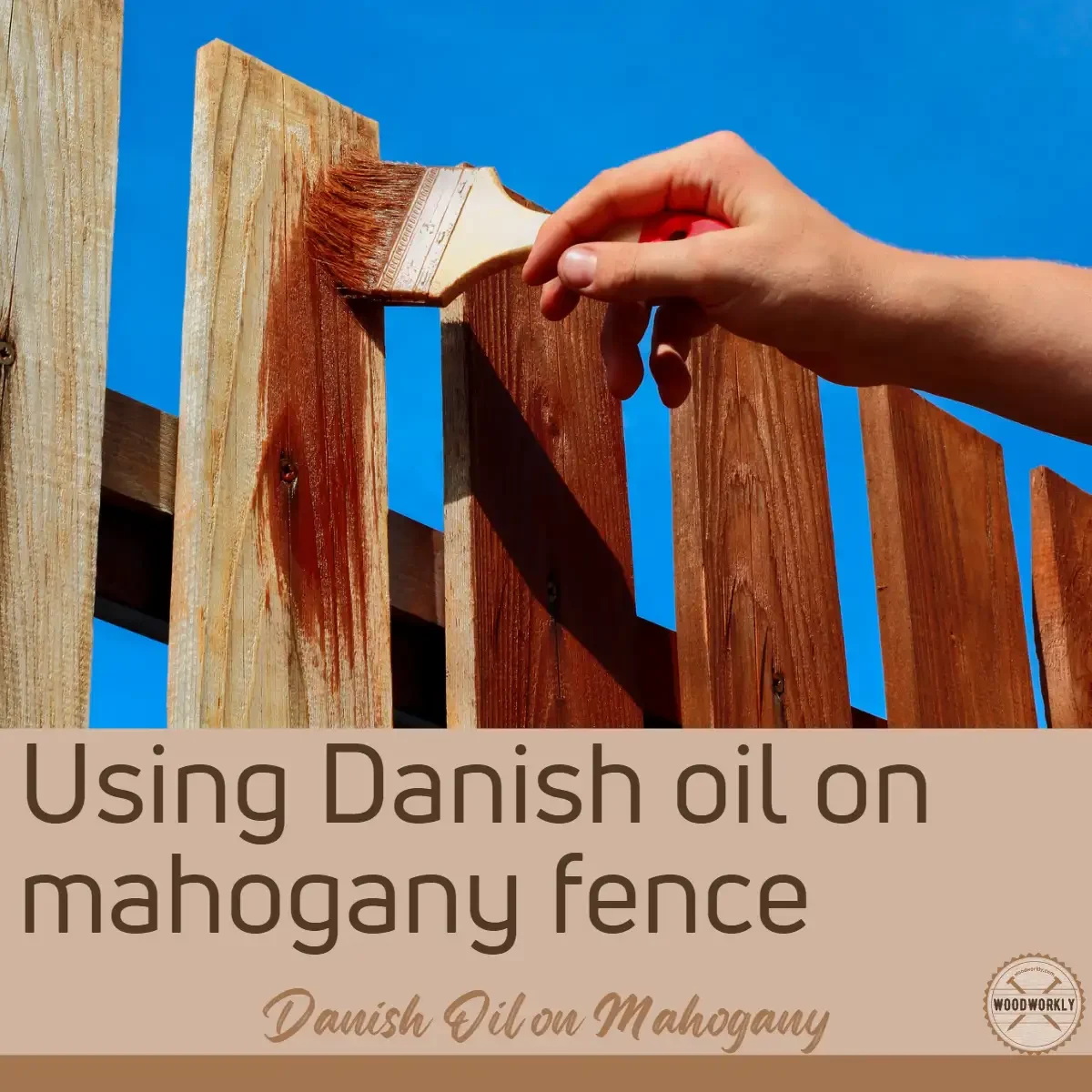 Using Danish oil on mahogany fence