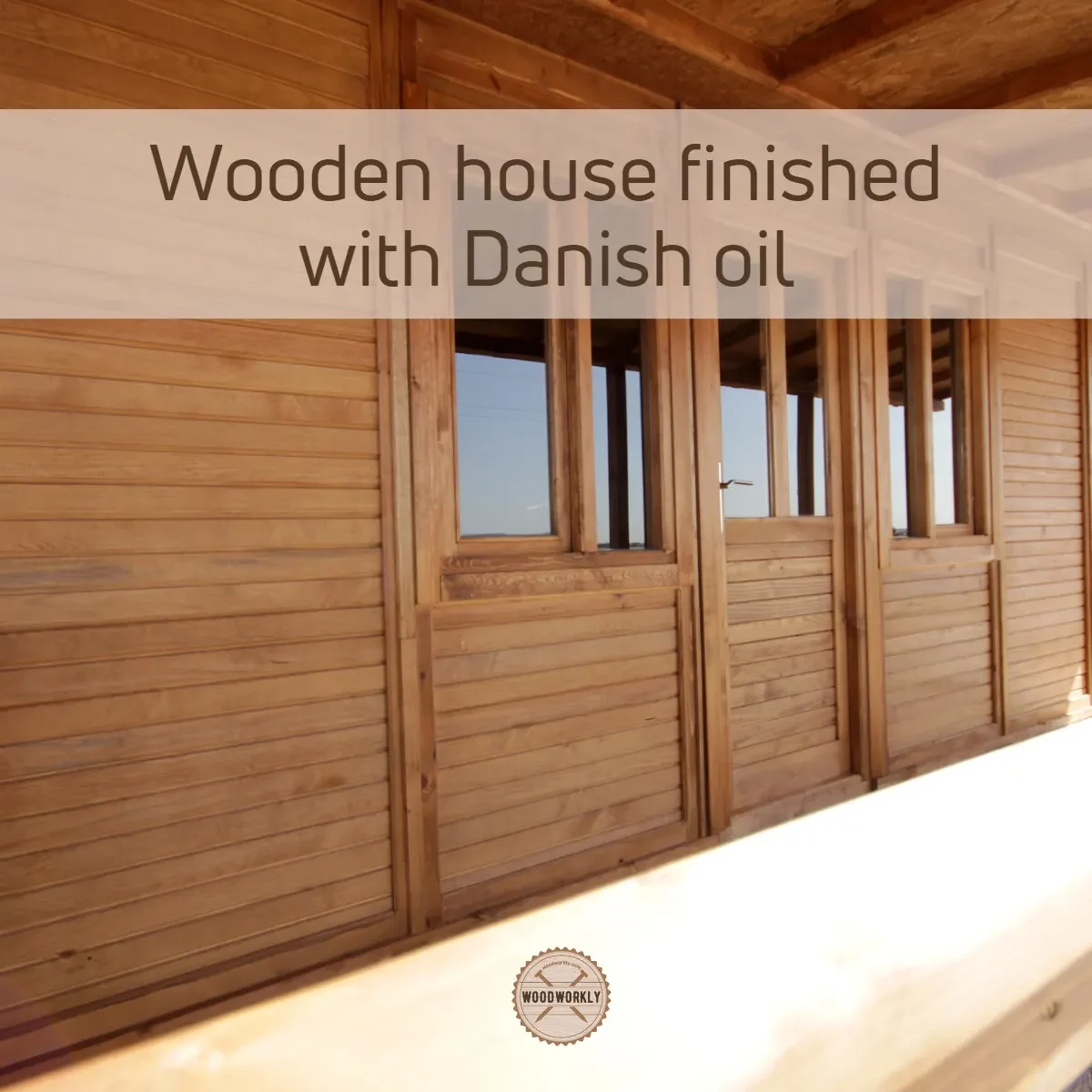 Wooden house finished with Danish oil