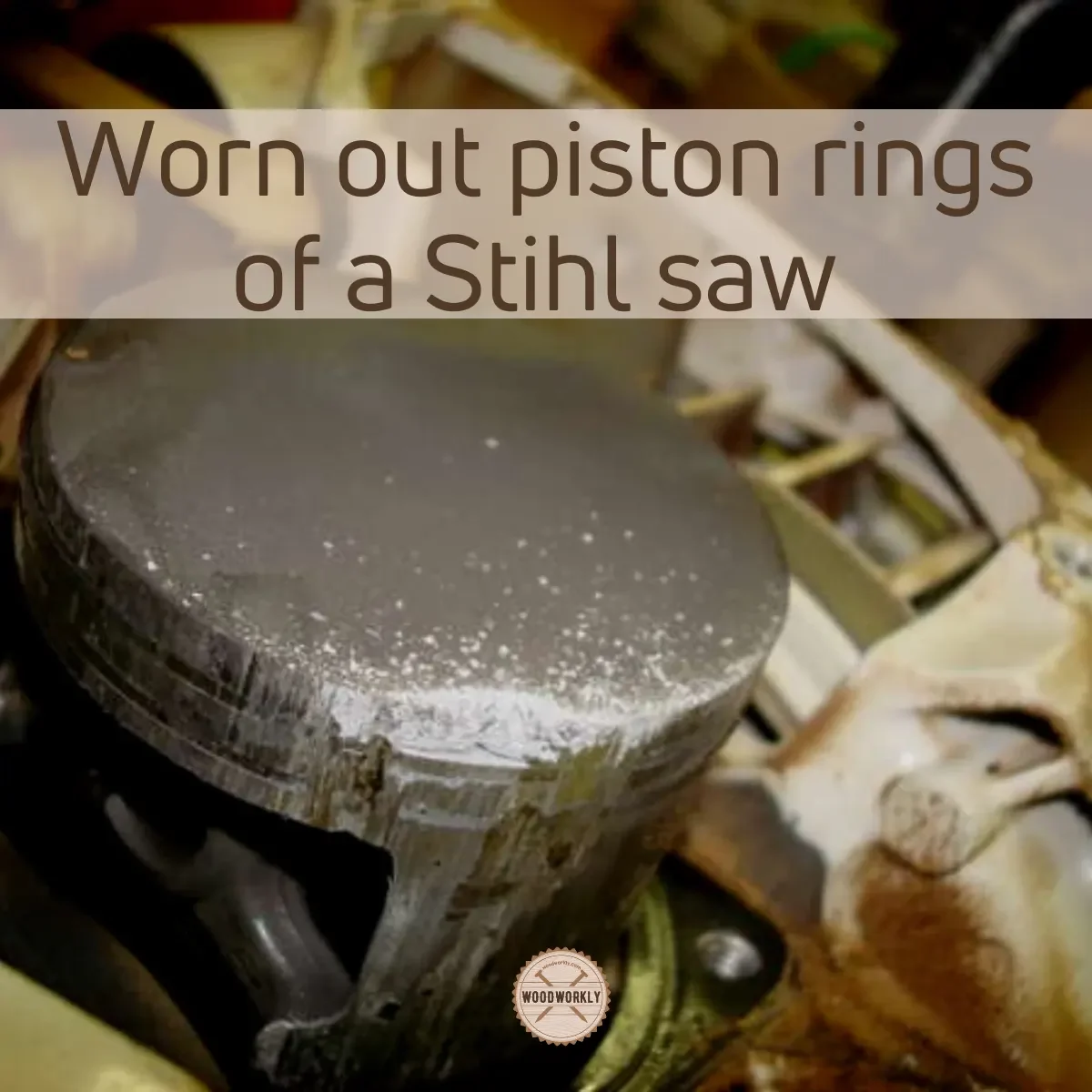 Worn out piston rings of a Stihl saw