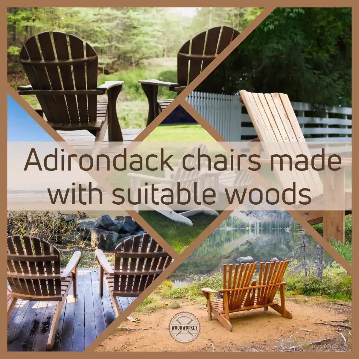 Adirondack chairs made with suitable woods
