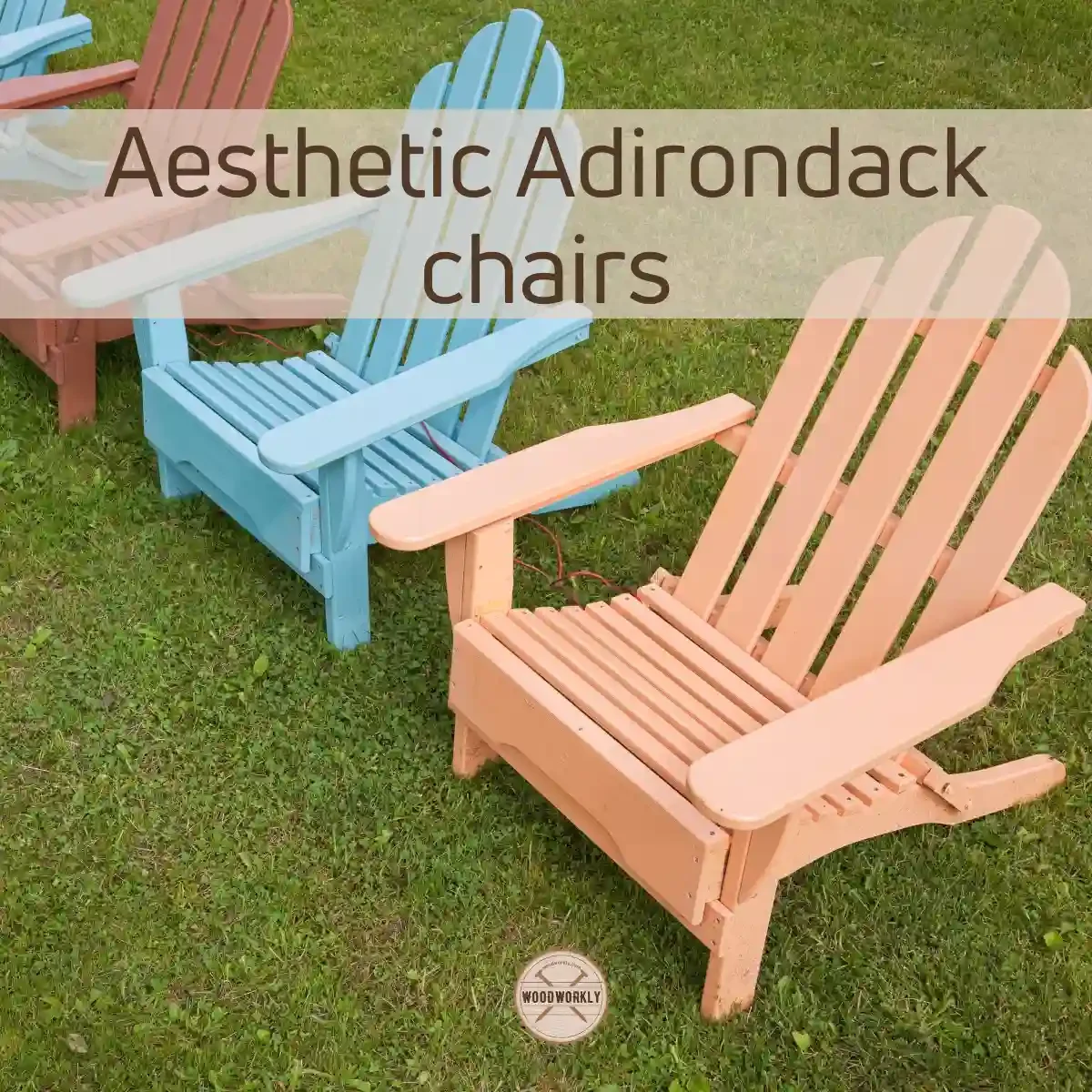 Aesthetic Adirondack chairs