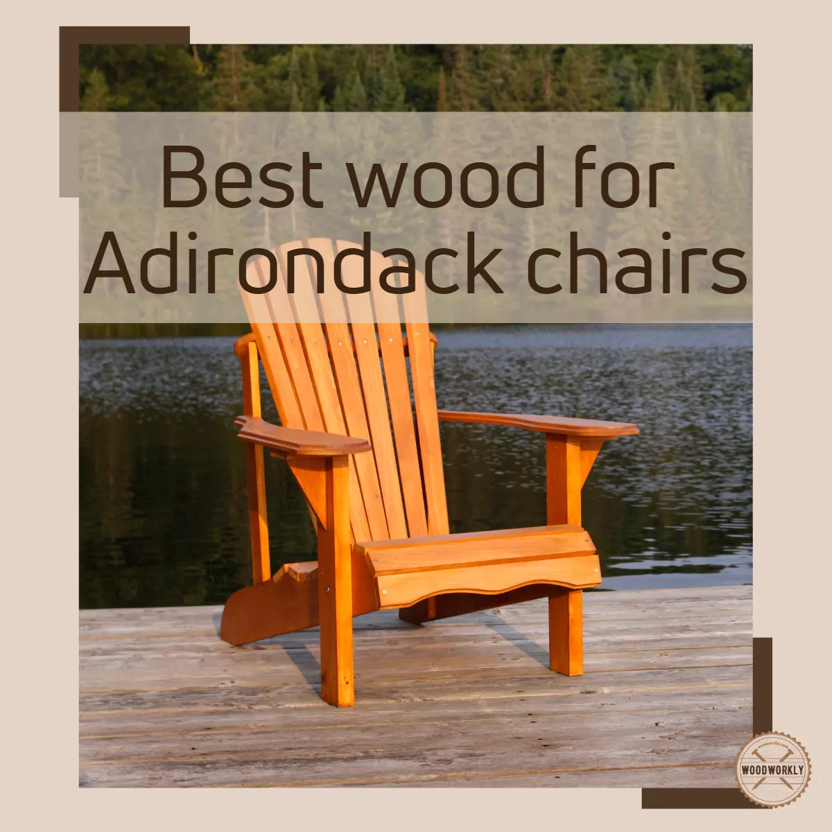 Best wood for Adirondack chairs