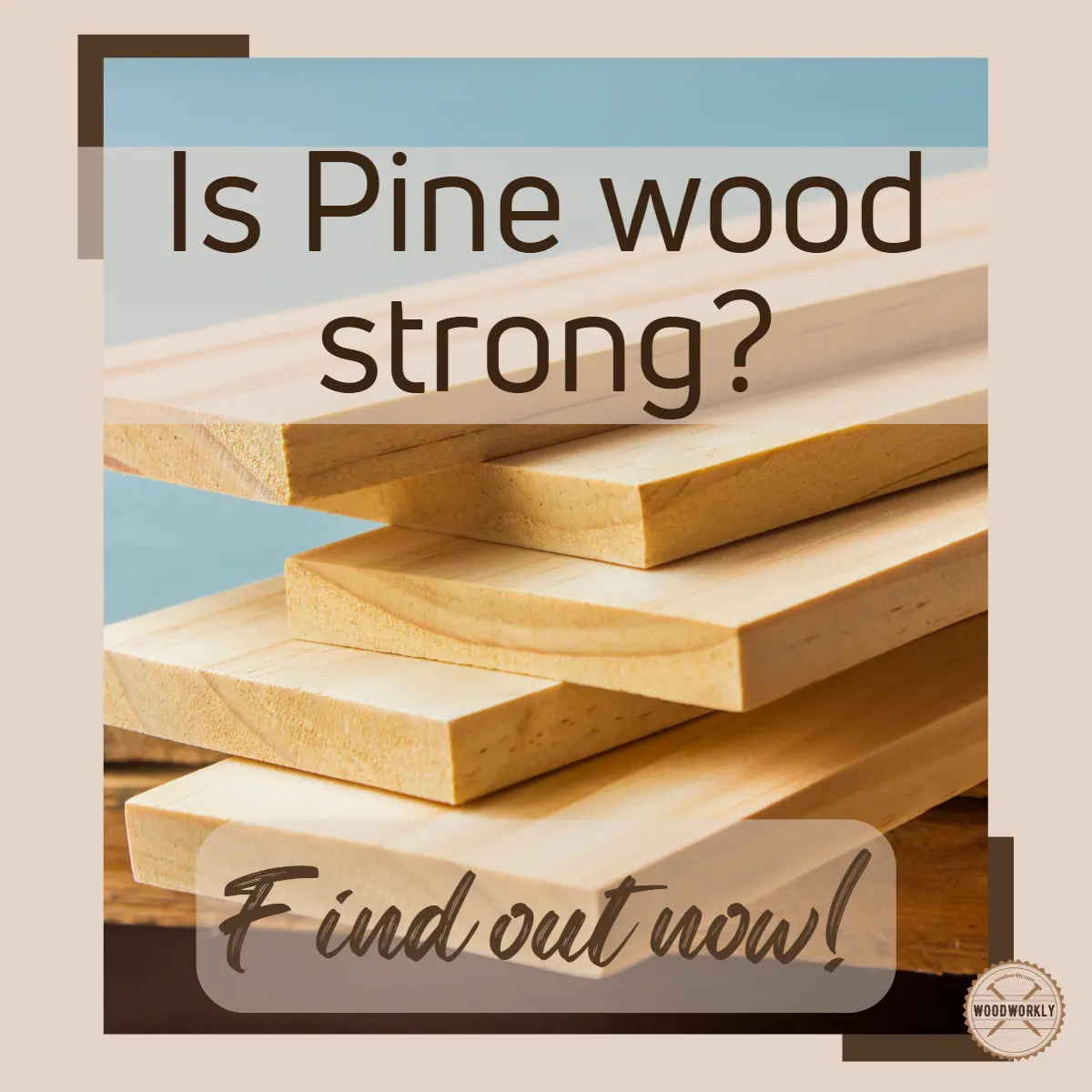 Is pine wood strong