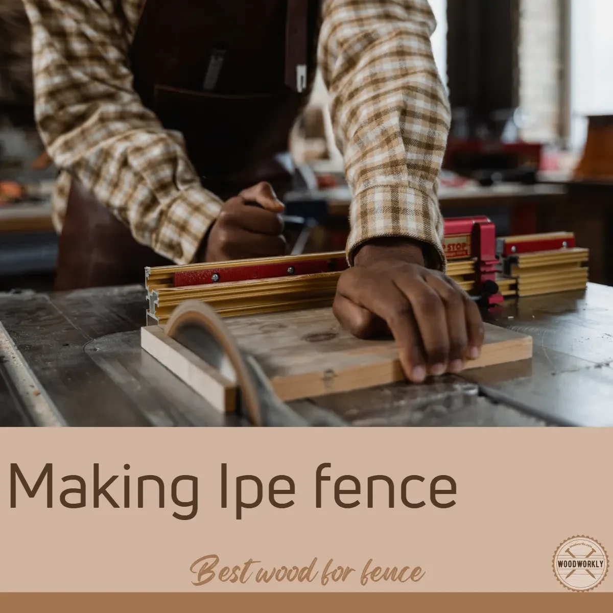 Making Ipe fence