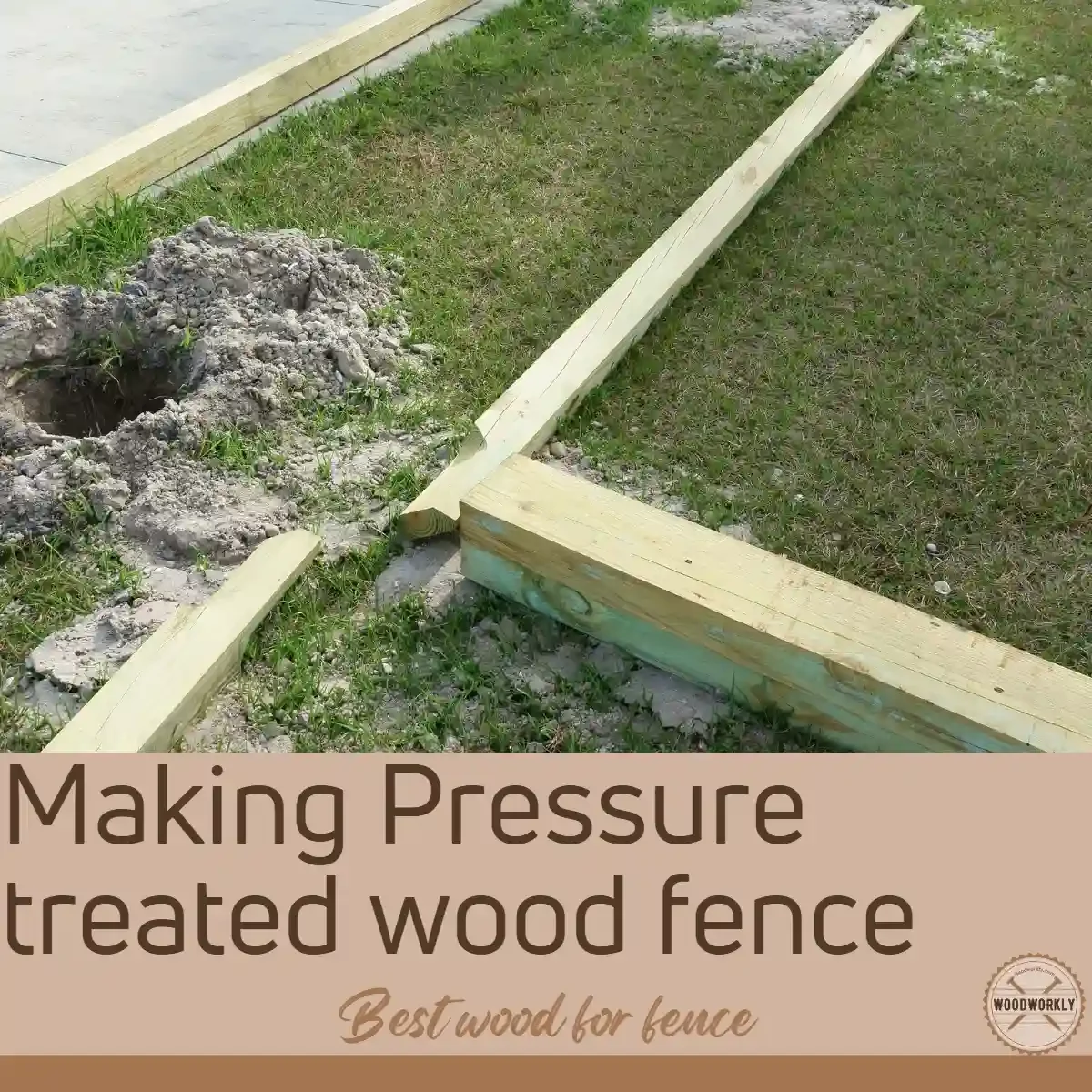 Making Pressure treated wood fence