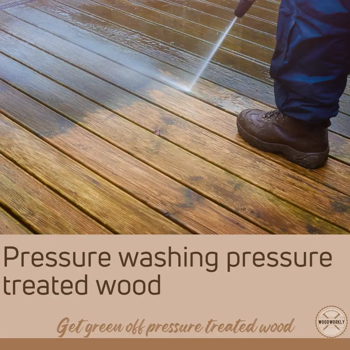 Pressure washing pressure treated wood