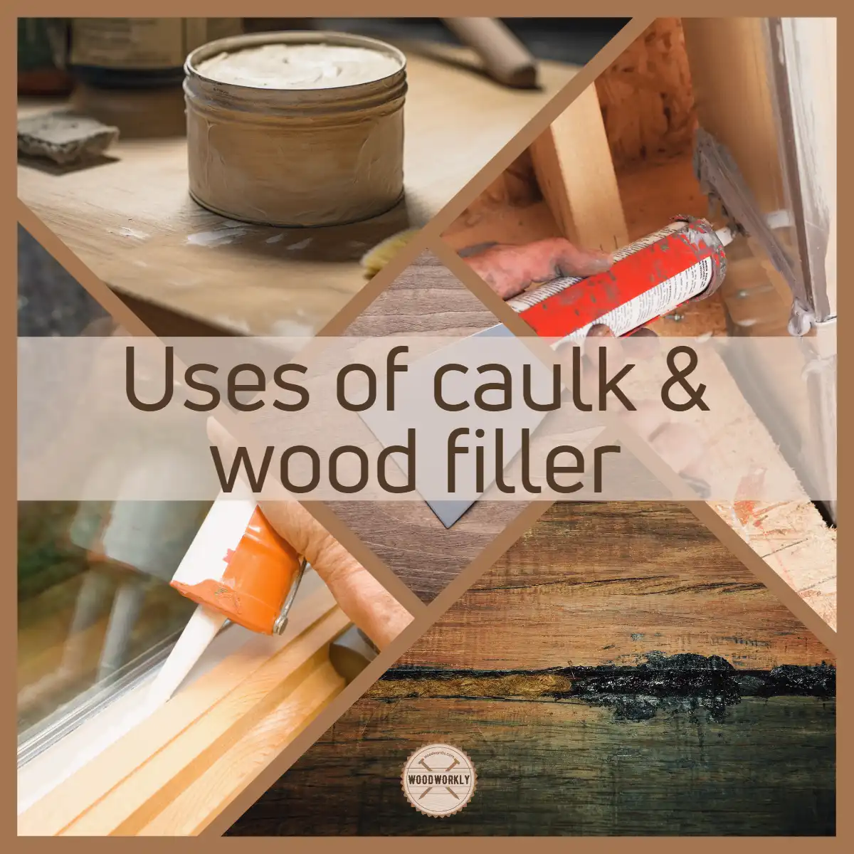 Uses of caulk & wood filler