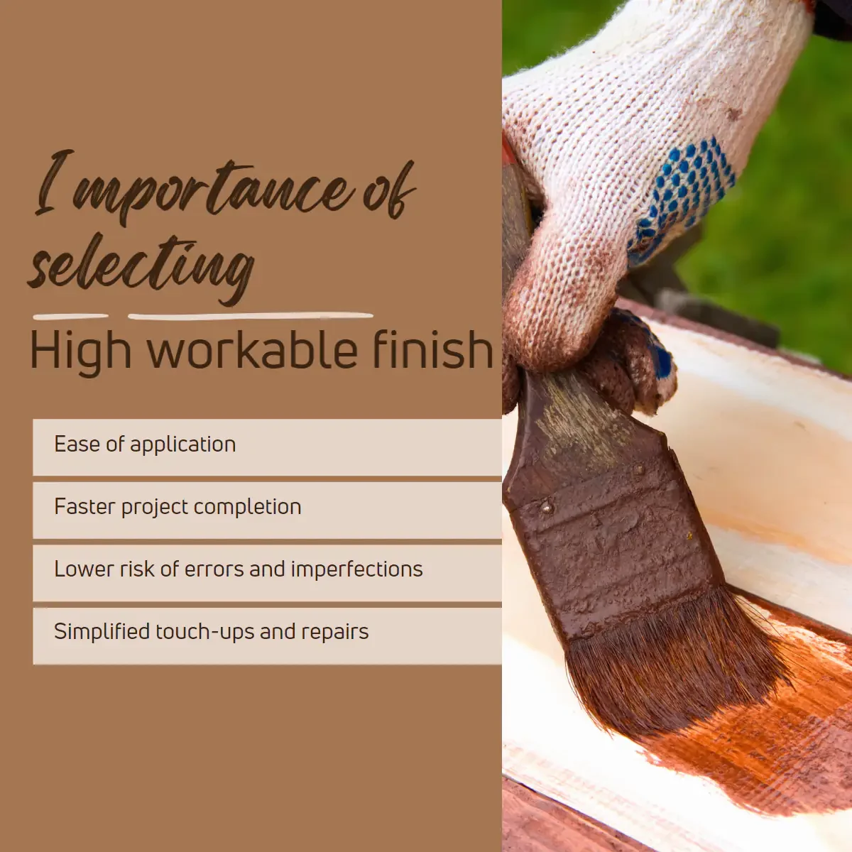 importnace of selecting a high workable finish