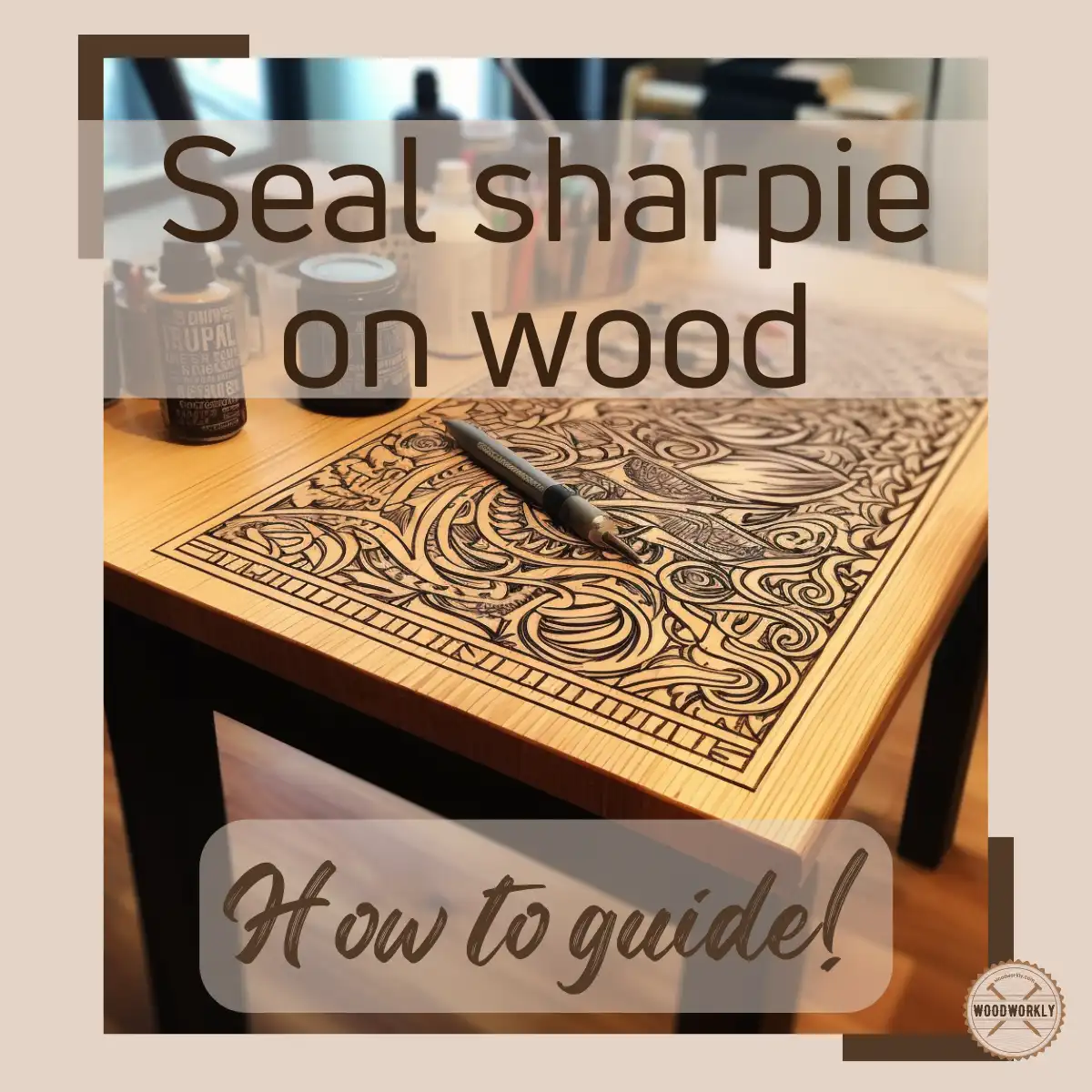 how to seal sharpie on wood