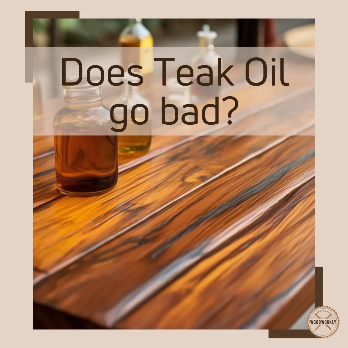 Does teak oil go bad