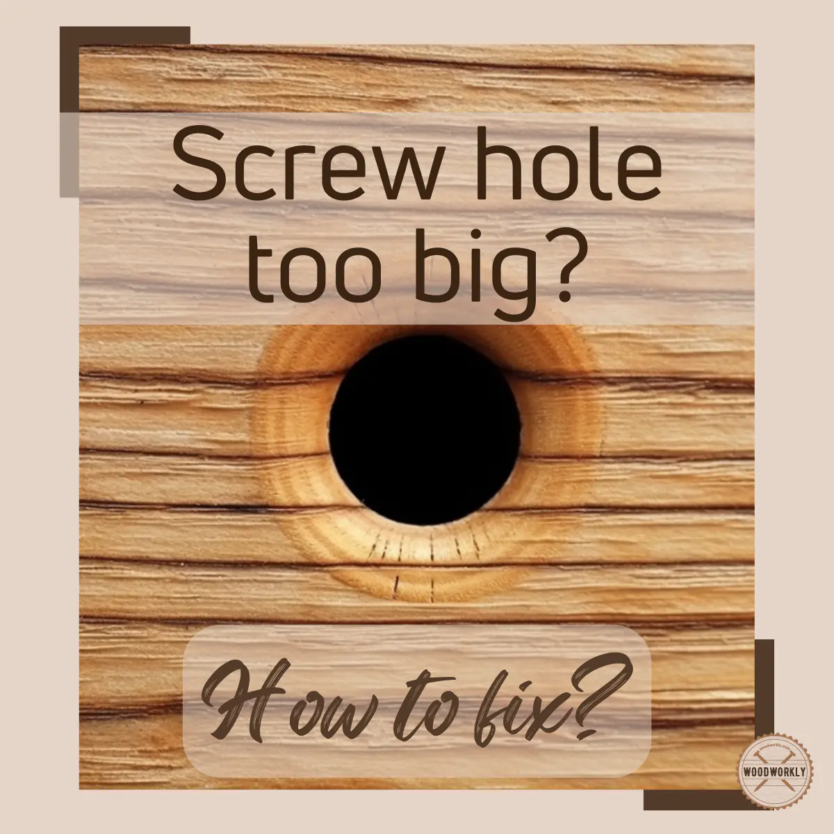How To Fix A Screw Hole That Is Too Big