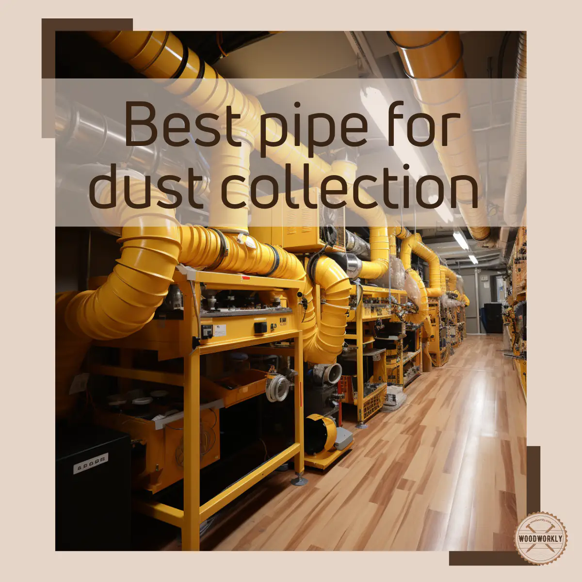 Best pipe for dust collection
