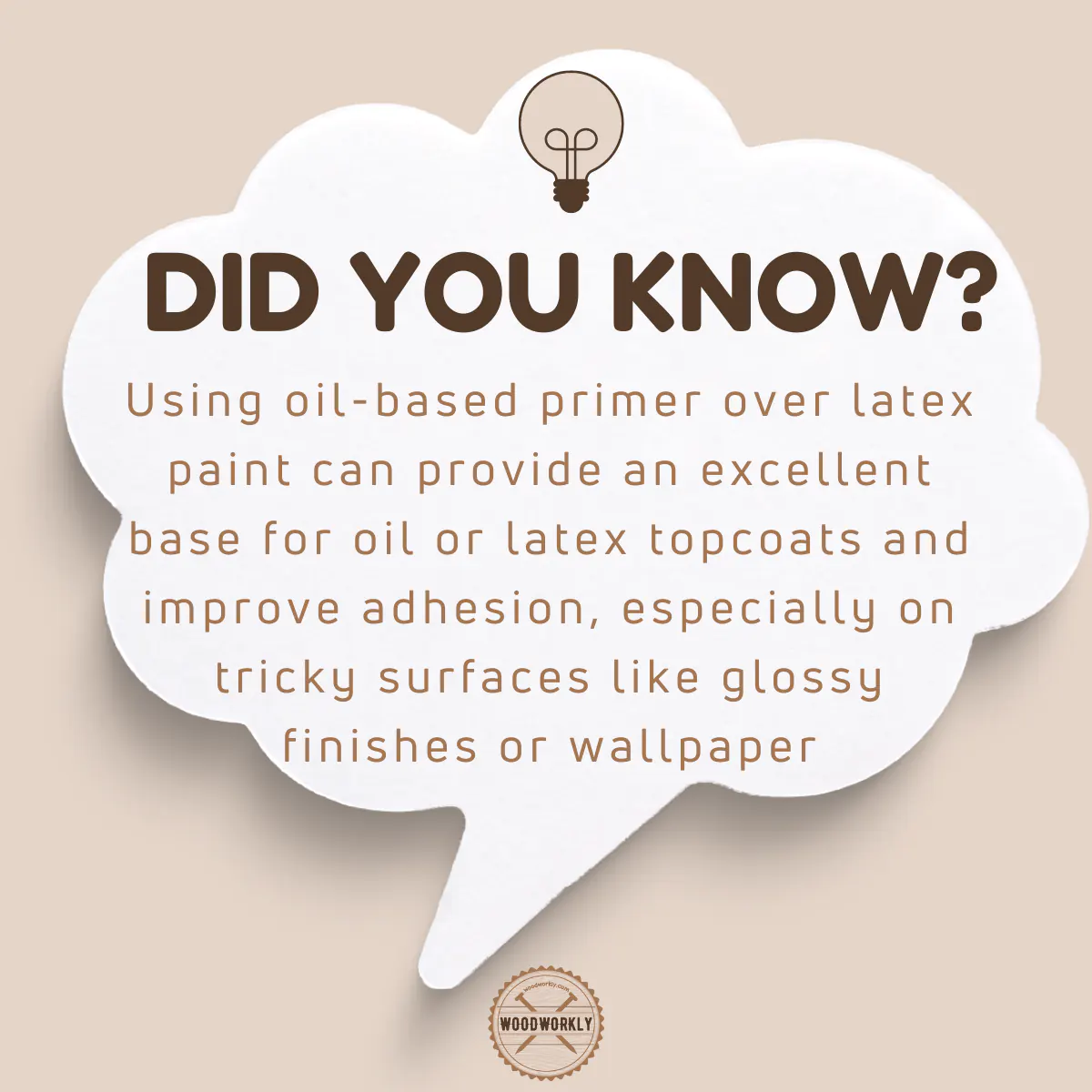 Did you know fact about using oil-based primer over latex paint