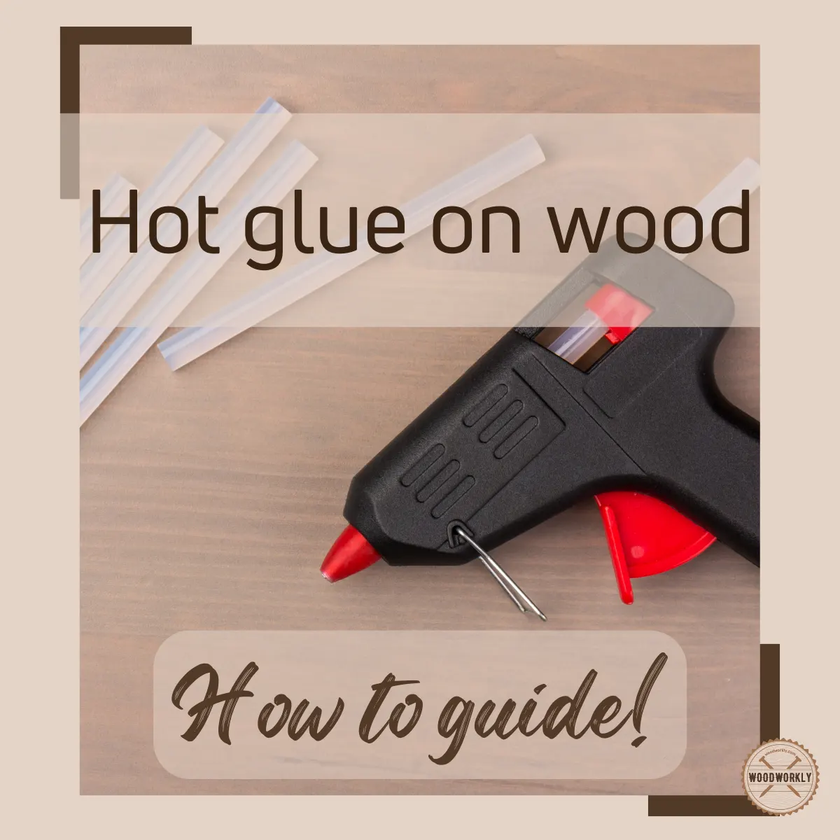 Does Hot Glue Work On Wood