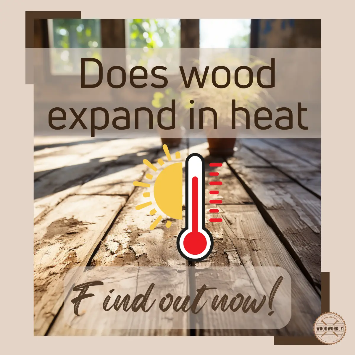 Does wood expand in heat