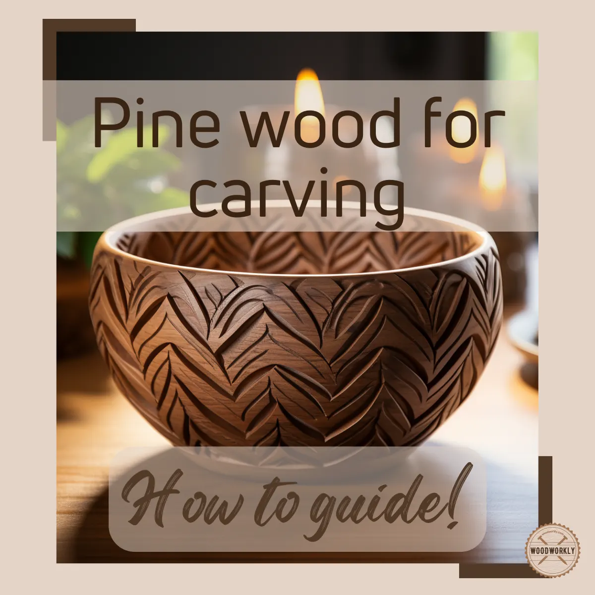 Is Pine Good For Carving