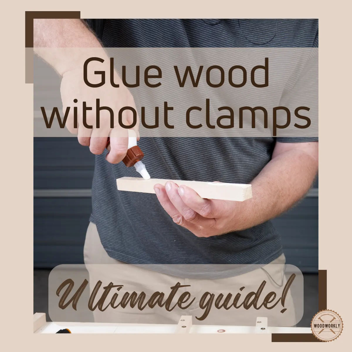 How To Glue Wood Without Clamps