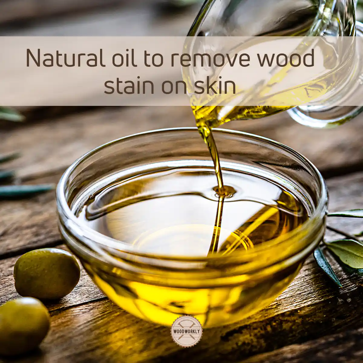 Natural oil to remove wood stain on skin
