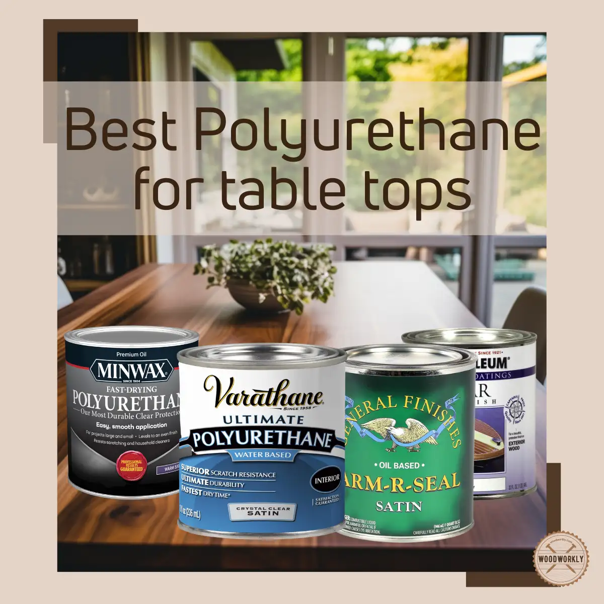 Best Polyurethane for Table Tops