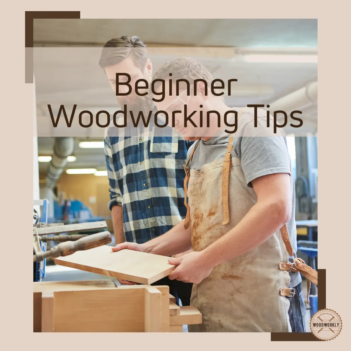 Beginner Woodworking Tips