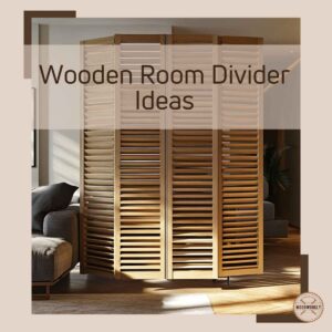 10 Creative Wooden Room Divider Ideas for Open-Concept Homes
